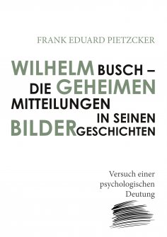 ebook: Wilhelm Busch – Die geheimen Mitteilungen in seinen Bildergeschichten