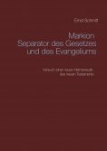 eBook: Markion Separator des Gesetzes und des Evangeliums
