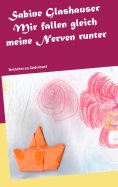 eBook: Mir fallen gleich meine Nerven runter