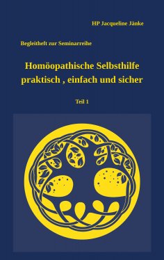 eBook: Homöopathische Selbsthilfe - praktisch, einfach und sicher Teil 1 Atemwegsinfekte