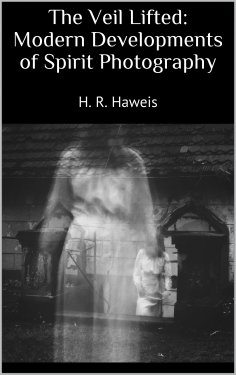 ebook: The Veil Lifted: Modern Developments of Spirit Photography