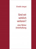 eBook: Sind wir wirklich verloren?