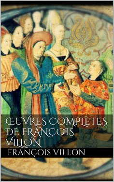 eBook: Oeuvres complètes de François Villon