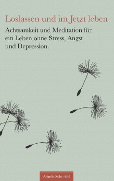 eBook: Loslassen und im Jetzt leben