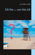 eBook: Ich bin ... wer bin ich