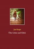 ebook: Über Leben und Glück