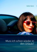 eBook: Muss ich schon wieder in den Urlaub?