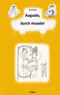 ebook: Auguste, durch musste!