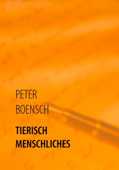 eBook: TIERISCH MENSCHLICHES