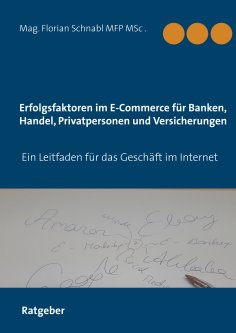 eBook: Erfolgsfaktoren im E-Commerce für Banken, Handel, Privatpersonen und Versicherungen