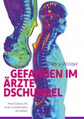 eBook: Gefangen im Ärzte-Dschungel