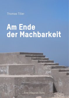 eBook: Am Ende der Machbarkeit