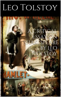 ebook: A critical Essay on Shakespeare  By  LEO TOLSTOY