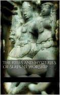ebook: The Rites and Mysteries of Serpent Worship