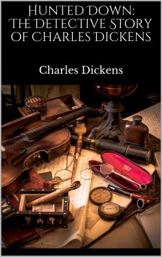 ebook: Hunted Down: The Detective Story of Charles Dickens