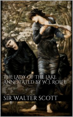 eBook: The Lady of the Lake annotated by William J. Rolfe