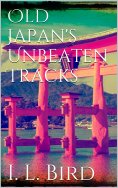 eBook: Old Japan's Unbeaten Tracks