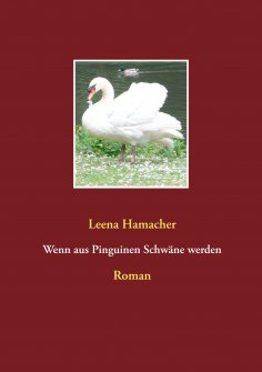 eBook: Wenn aus Pinguinen Schwäne werden