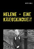 eBook: HELENE - Eine Kriegskindheit