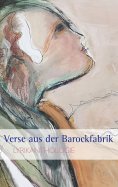 eBook: Verse aus der Barockfabrik