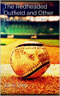 ebook: The Redheaded Outfield and Other Baseball Stories