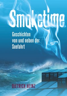 ebook: Smoketime - Geschichten von und neben der Seefahrt