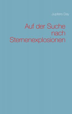 eBook: Auf der Suche nach Sternenexplosionen