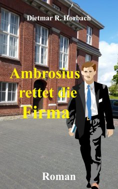 ebook: Ambrosius rettet die Firma