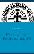 eBook: Huna - Positives Denken aus alter Zeit