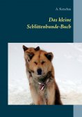 ebook: Das kleine Schlittenhunde-Buch