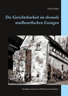 eBook: Die Gerichtsbarkeit im ehemals woellwarthschen Essingen