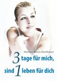 eBook: 3 tage für mich, sind 1 leben für dich