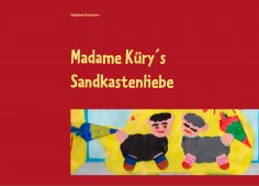 ebook: Madame Küry´s Sandkastenliebe