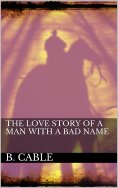 eBook: The Love Story of a Man with a Bad Name