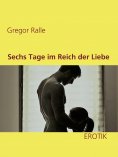 ebook: Sechs Tage im Reich der Liebe