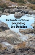 eBook: Die Legende von Eskopien Herzschlag des Rebellen