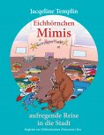 eBook: Eichhörnchen Mimis aufregende Reise in die Stadt