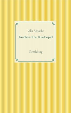 eBook: Kindheit. Kein Kinderspiel