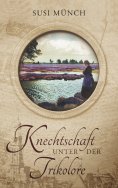 eBook: Knechtschaft unter der Trikolore