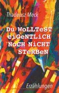 eBook: Du wolltest eigentlich noch nicht sterben