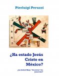 eBook: ¿Ha estado Jesús Cristo en México?