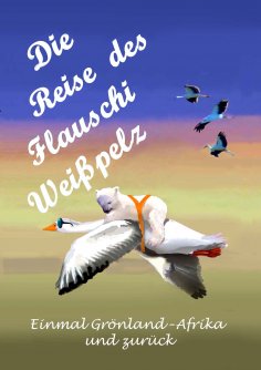 eBook: Die Reise des Flauschi Weißpelz