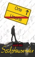 eBook: Orte, Unorte und ein Sechstausender