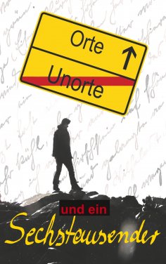 eBook: Orte, Unorte und ein Sechstausender