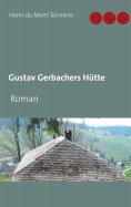 eBook: Gustav Gerbachers Hütte