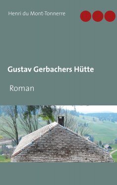 eBook: Gustav Gerbachers Hütte