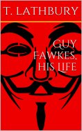 eBook: Guy Fawkes, his life