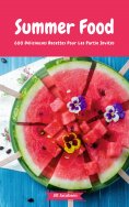 eBook: Summer Food - 600 Délicieuses Recettes Pour Les Partie Invités