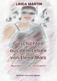eBook: Geschichten aus dem Leben von Elena Mars
