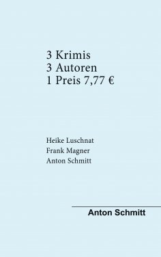 ebook: Drei Krimis Drei Autoren
